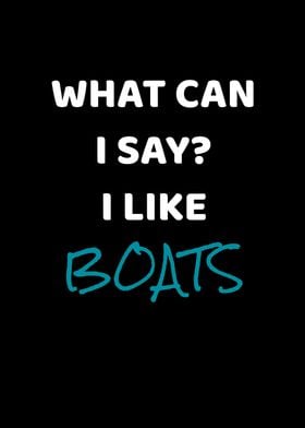 What Can I Say Like Boats