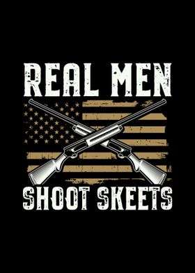 Real Men Shoot Skeets Gift