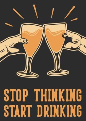 stop thinking start drink