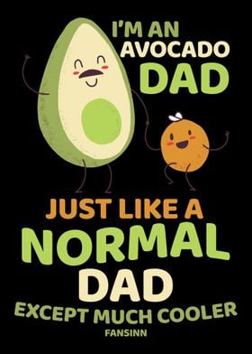 Im An Avocado Dad Just Li