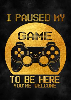 I pause my game