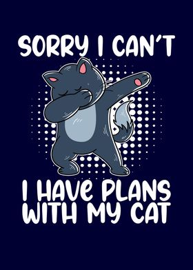I Have Plans With My Cat