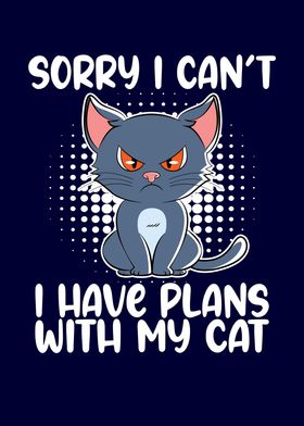 I Have Plans With My Cat