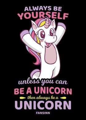 Always Be Yourself Unicorn