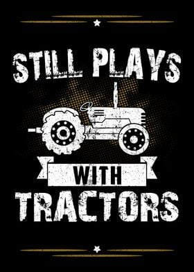 Still Plays With Tractors