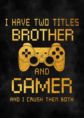 I have two titles brother