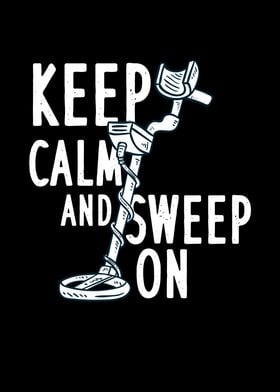 Keep Calm And Sweep On