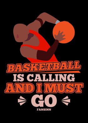 Basketball Is Calling And 