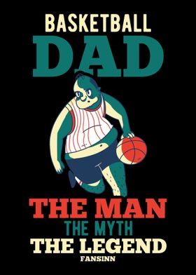 Basketball Dad The Man The