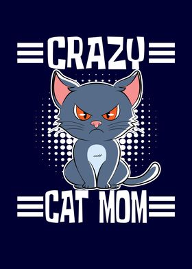 Crazy Cat Mom Angry Cat