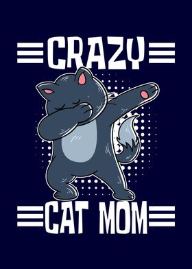 Crazy Cat Mom dabbing Cat