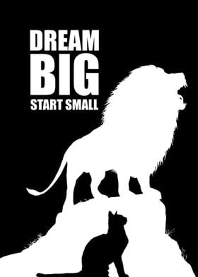 Dream Big Start Small