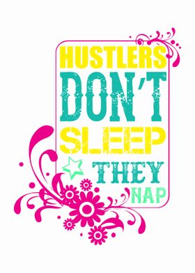 Hustlers dont sleep they 