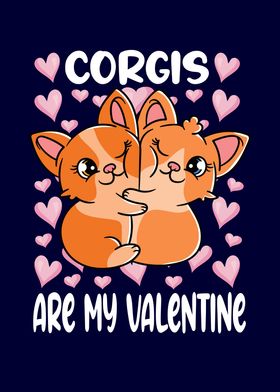 Corgis Are My Valentine