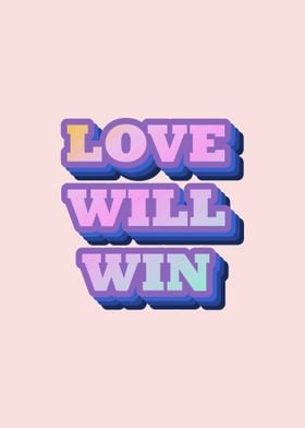 Love Will Win Word Art