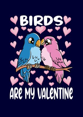 Birds Are My Valentine