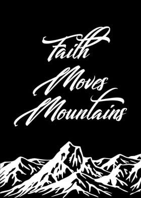 Faith Moves Mountains