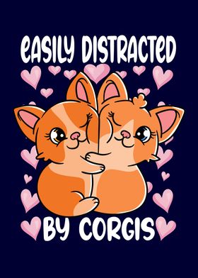Easily Distracted By Corgi