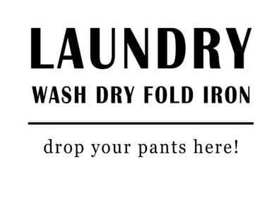 Laundry Drop Your Pants