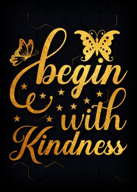 Begin with Kindness