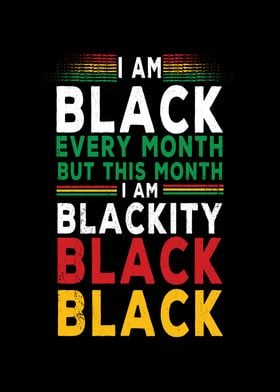 I Am Black Every Month