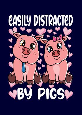 Easily Distracted By Pigs