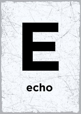 E is for Echo