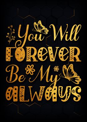 You will forever