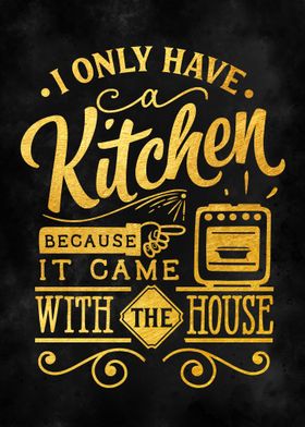 I only have kitchen