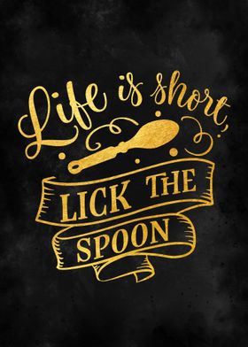 Life is short lick 