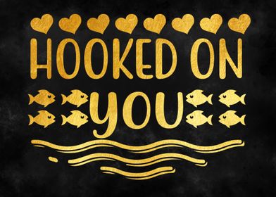 Hooked On You