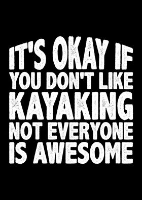 If you dont like kayaking