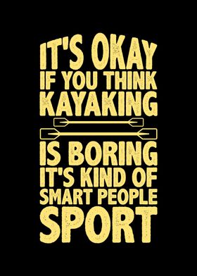 Think kayaking is boring