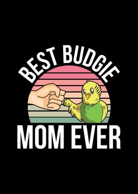 Best Budgie Mom Ever Gifts