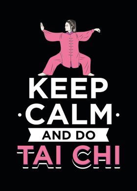 Keep Calm And Do Tai Chi