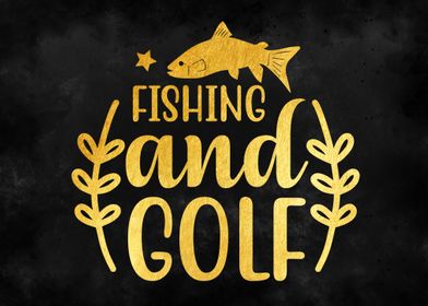 Fishing and golf