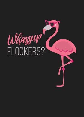 Wassup Flockers Flamingo