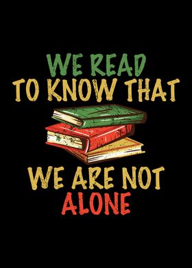 We read to know that we