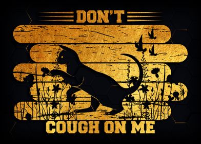 Dont Cough on Me