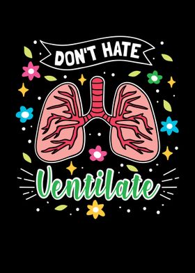 Dont Hate Ventilate