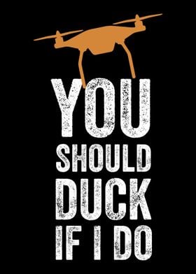 You Should Duck If I Do Co