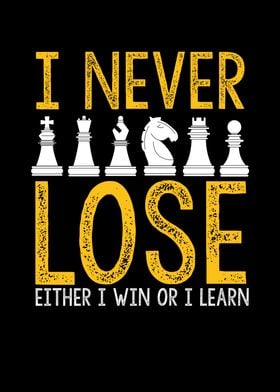 I never Lose Either i win or i learn Cool Chess Lover Art For Men