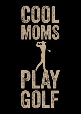 Cool Moms Play Golf Golfer