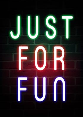 Just For Fun Neon Quote