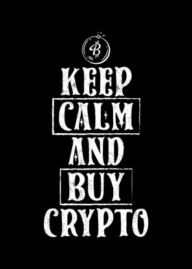 Keep Calm And Buy Crypto