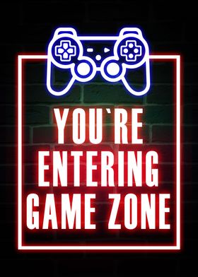 Your Entering Game Zone
