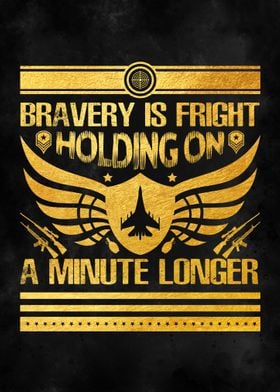 Bravery is fright