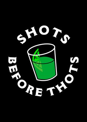 Shots Before Thots