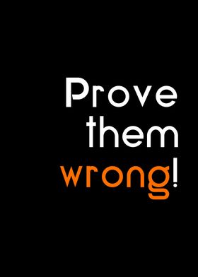 Prove them wrong