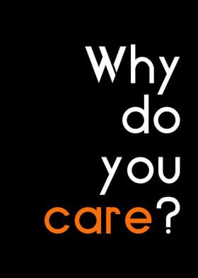 Why do you care